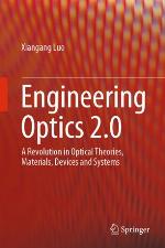 Engineering optics 2.0 : a revolution in optical theories, materials, devices and systems
