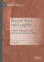Beyond Tears and Laughter Gender, Migration, and the Service Sector in China