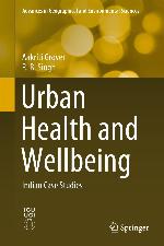 Urban Health and Wellbeing : Indian Case Studies