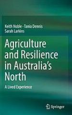 Agriculture and resilience in Australia's North : a lived experience