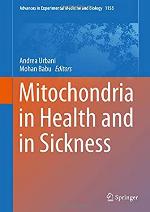 Mitochondria in Health and in Sickness (Advances in Experimental Medicine and Biology)