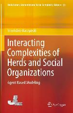 Interacting Complexities of Herds and Social Organizations : Agent Based Modeling
