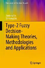 Type-2 fuzzy decision-making theories, methodologies and applications