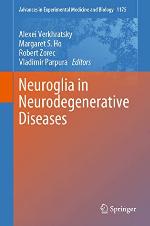Neuroglia in Neurodegenerative Diseases (Advances in Experimental Medicine and Biology, 1175)