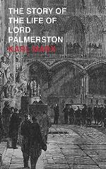 The Story of the Life of Lord Palmerston