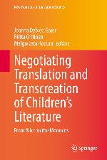 Negotiating Translation and Transcreation of Children's Literature : From Alice to the Moomins