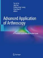 Advanced application of arthroscopy : a practical guide with illustrative cases