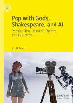 Pop with Gods, Shakespeare, and AI : Popular Film, (Musical) Theatre, and TV Drama​