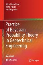 PRACTICE OF BAYESIAN PROBABILITY THEORY IN GEOTECHNICAL ENGINEERING
