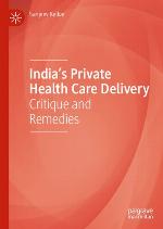 India's private health care delivery : critique and remedies