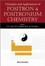 Principles And Applications Of Positron &amp; Positronium Chemistry