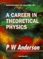 Career in Theoretical Physics, A. World Scientific Series in 20th Century Physics, Volume 7.