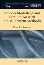 Process Modelling And Simulation With Finite Element Methods : Series On Stability, Vibration And Control Of Systems, Series A.