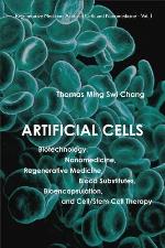 Artificial Cells: Biotechnology, Nanomedicine, Regenerative Medicine, Blood Substitutes, Bioencapsulation, and Cell/Stem Cell Therapy (Regenerative ... Cells and Nanomedicine (Hardcover))