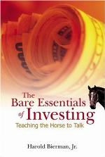 The Bare Essentials Of Investing : Teaching The Horse To Talk.