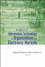 Handbook of Information Technology in Organizations and Electronic Markets
