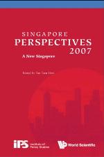 Singapore Perspectives 2007 : a New Singapore.