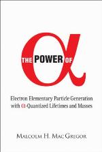 The Power Of Alpha : Electron Elementary Particle Generation With Alpha-quantized Lifetimes And Masses.
