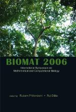 Biomat 2006 : International Symposium on Mathematical and Computational Biology.