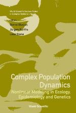 Complex population dynamics : nonlinear modeling in ecology, epidemiology, and genetics