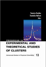 Progress in Experimental and Theoretical Studies of Clusters.