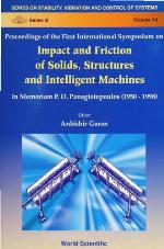 Proceedings of the first International Symposium on Impact and Friction of Solids, Structures and Intelligent Machines : in memoriam P. D. Panagiotopoulos (1950-1998), Ottawa Congress Centre, Ottawa, Canada, 27-30 June 1998