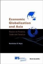 Economic globalization and Asia : essays on finance, trade, and taxation