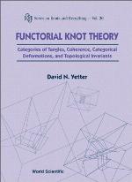 Functorial knot theory categories of tangles, coherence, categorical deformations, and topological invariants