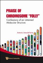 Praise Of Chromosome &quot;Folly&quot;