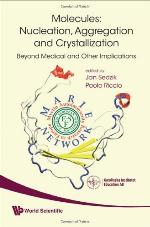 Molecules: Nucleation, Aggregation And Crystallization: Beyond Medical And Other Implications