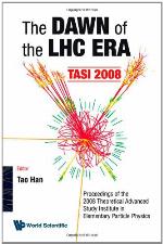 Dawn of the Lhc Era, the (Tasi 2008) - Proceedings of the 2008 Theoretical Advanced Study Institute in Elementary Particle Physics