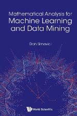 Mathematical Analysis for Machine Learning and Data Mining