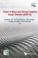 Origin of mass and strong coupling gauge theories (SCGT 15) : proceedings of the Sakata Memorial KMI Workshop
