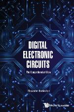 Digital electronic circuits - the comprehensive view.