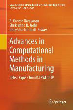 Advances in computational methods in manufacturing : select papers from ICCMM 2019