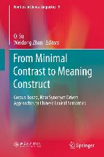 From minimal contrast to meaning construct : corpus-based, near synonym driven approaches to Chinese lexical semantics