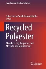 Recycled Polyester : Manufacturing, Properties, Test Methods, and Identification