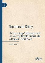Barriers to entry : overcoming challenges and achieving breakthroughs in a Chinese workplace