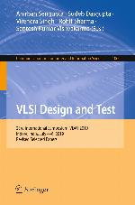 VLSI design and test : 23rd International Symposium, VDAT 2019, Indore, India, July 4-6, 2019, Revised selected papers