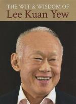 The Wit &amp; Wisdom of Lee Kuan Yew