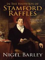 In The Footsteps of Stamford Raffles