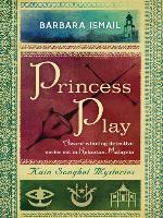 Princess Play (Kain Songket Mysteries)