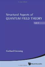 Structural Aspects of Quantum Field Theory and Noncommutative Geometry (in 2 Volumes)