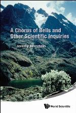 A Chorus of Bells and Other Scientific Inquiries