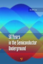 50 Years in the Semiconductor Underground