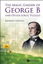 The Magic Garden Of George B. And Other Logic Puzzles