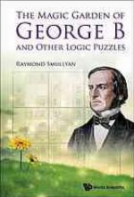 The Magic Garden of George B and Other Logic Puzzles