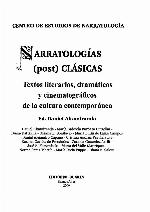 Narratologías (post)clásicas : textos literarios, dramáticos y cinematográficos de la cultura contemporánea