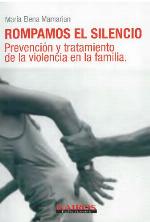 Rompamos el silencio : prevención y tratamiento de la violencia en la familia