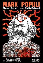Marx populi : collage para repensar el marxismo (a 150 años del Capital, a 100 años de la Revolición Rusa, a 50 años de la caida de Ernesto Che guevara y a 200 años del nacimiento de Karl Marx)